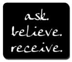 Affirmations - Ask, believe, receive