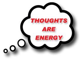 Thoughts are Energy