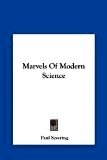 Marvels of Modern Science