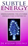 Subtle Energy - Dr. William Collingi